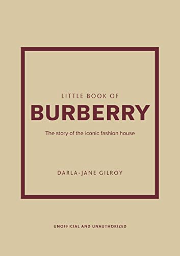 Pequeño libro de Burberry: La historia de la emblemática casa de moda: 16 (Pequeño libro de moda)