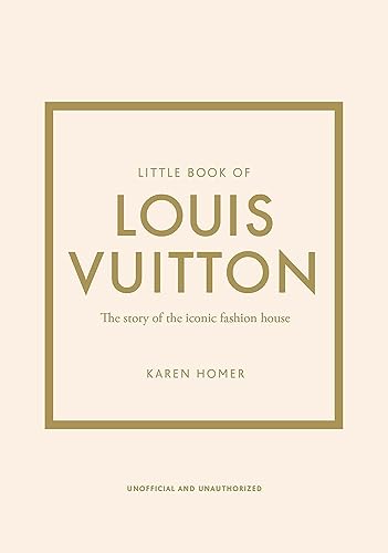 Pequeño libro de Louis Vuitton: La historia de la emblemática casa de moda: 9 (Pequeño libro de moda)