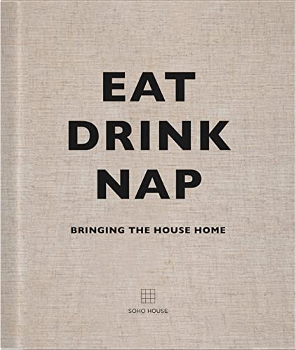 Eat, Drink, Nap: Bringing the House Home